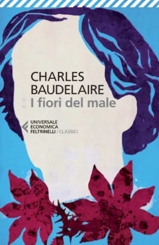I fiori del male di Baudelaire sono forse il testo poetico più famoso di poesia ispirata dallo "spleen"
